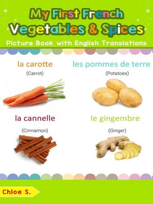 cover image of My First French Vegetables & Spices Picture Book with English Translations